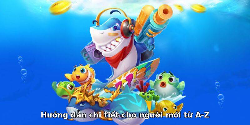 Hướng dẫn chi tiết cho người mới từ A-Z